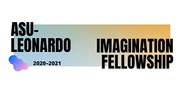 ASUPLeonardo Imagination Fellowship